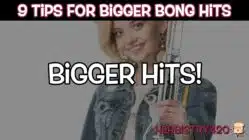 tips for bigger bong hits