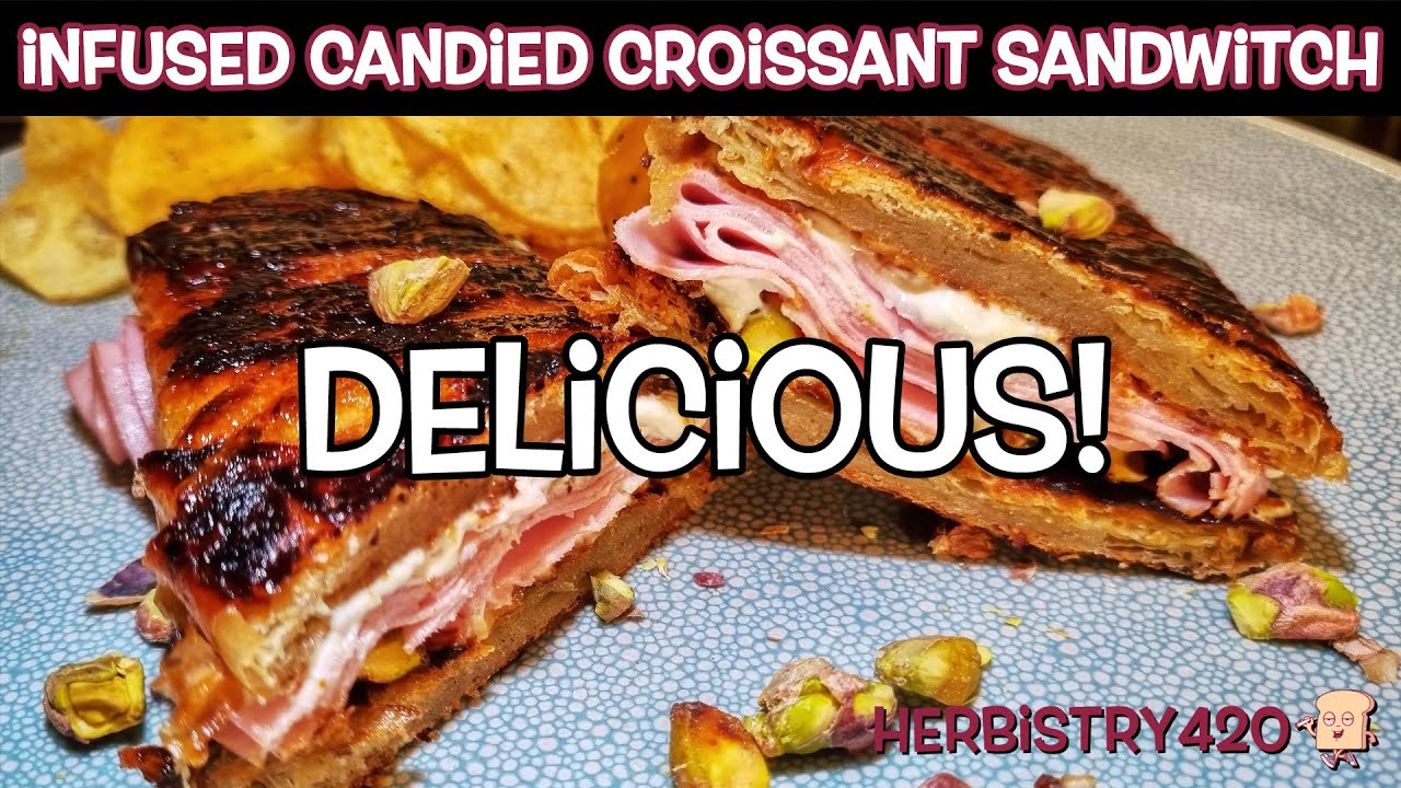 Cannabis Candied Croissant Sandwich Recipe: 3 Easy Steps
