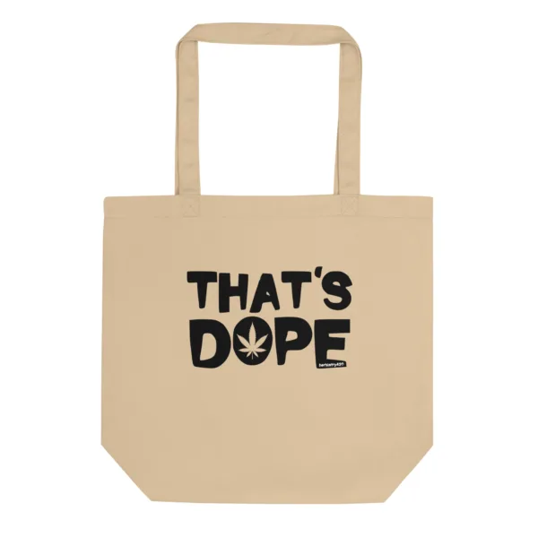 That's Dope – Eco Tote Bag