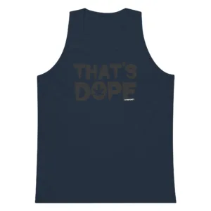 That's Dope – Men’s premium tank top